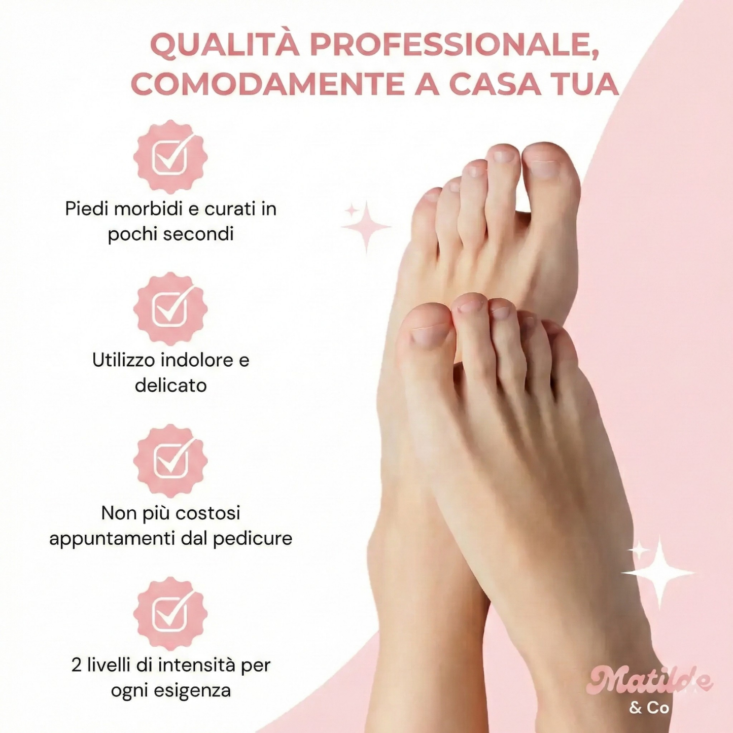 PIUMA - Levigatore Piedi Matilde & Co